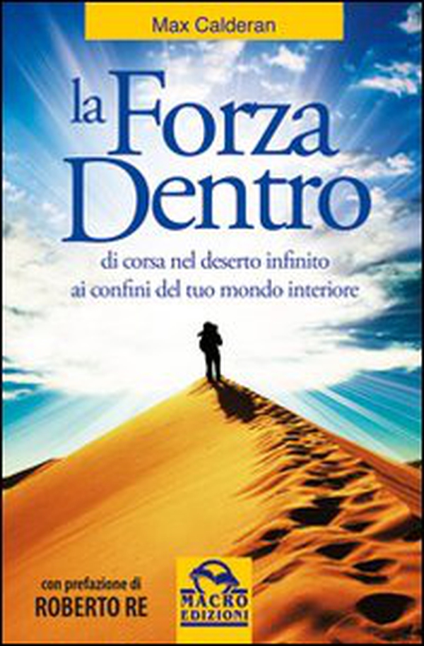 La forza dentro. Di corsa nel deserto infinito - Librerie.coop La forza dentro. Di corsa nel deserto infinito - Librerie.coop