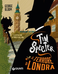 Il terrore di Londra. Tim Specter - Vol. 3 - Librerie.coop Il terrore di Londra. Tim Specter - Vol. 3 - Librerie.coop