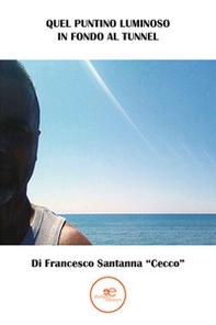 Quel puntino luminoso in fondo al tunnel - Librerie.coop