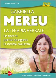 La terapia verbale. Le nostre parole spiegano le nostre malattie. DVD - Librerie.coop