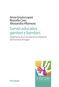 Servizi educativi, genitori e bambini. L'esperienza di un servizio di conciliazione all'Università di Foggia - Librerie.coop Servizi educativi, genitori e bambini. L'esperienza di un servizio di conciliazione all'Università di Foggia - Librerie.coop