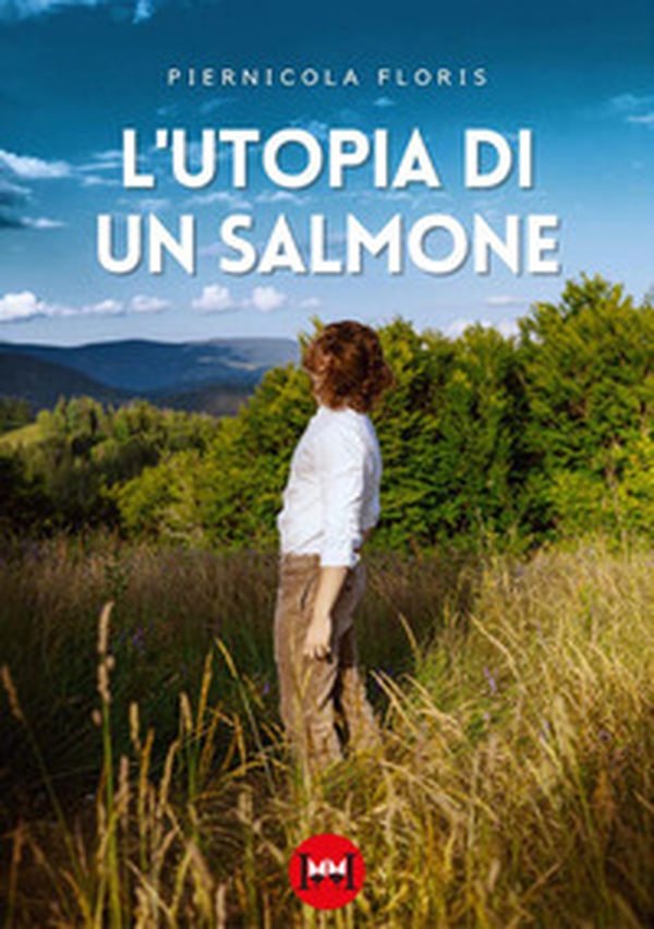 L'utopia di un salmone - Librerie.coop L'utopia di un salmone - Librerie.coop