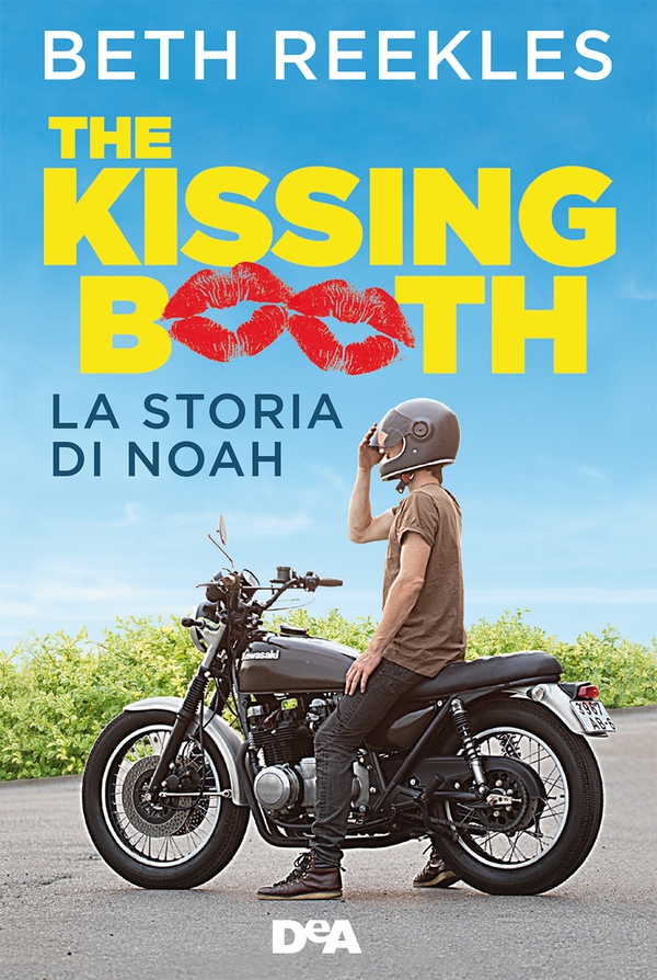 The kissing booth. La storia di Noah - Librerie.coop The kissing booth. La storia di Noah - Librerie.coop