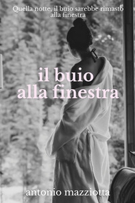 Il buio alla finestra - Librerie.coop Il buio alla finestra - Librerie.coop
