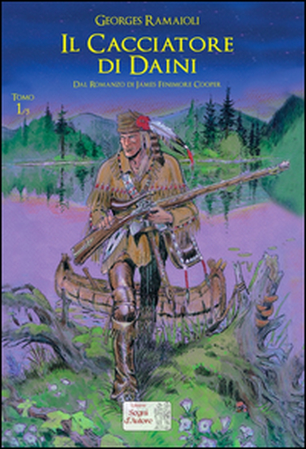 Il cacciatore di daini. Dal romanzo di James Fenimore Cooper - Vol. 1 - Librerie.coop Il cacciatore di daini. Dal romanzo di James Fenimore Cooper - Vol. 1 - Librerie.coop