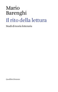 Il rito della lettura. Studi di teoria letteraria - Librerie.coop