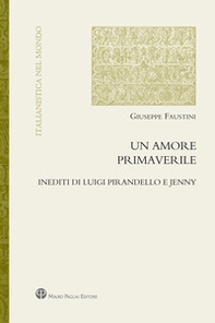Un amore primaverile. Inediti di Pirandello e Jenny - Librerie.coop