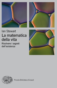 La matematica della vita. Risolvere i segreti dell'esistenza - Librerie.coop