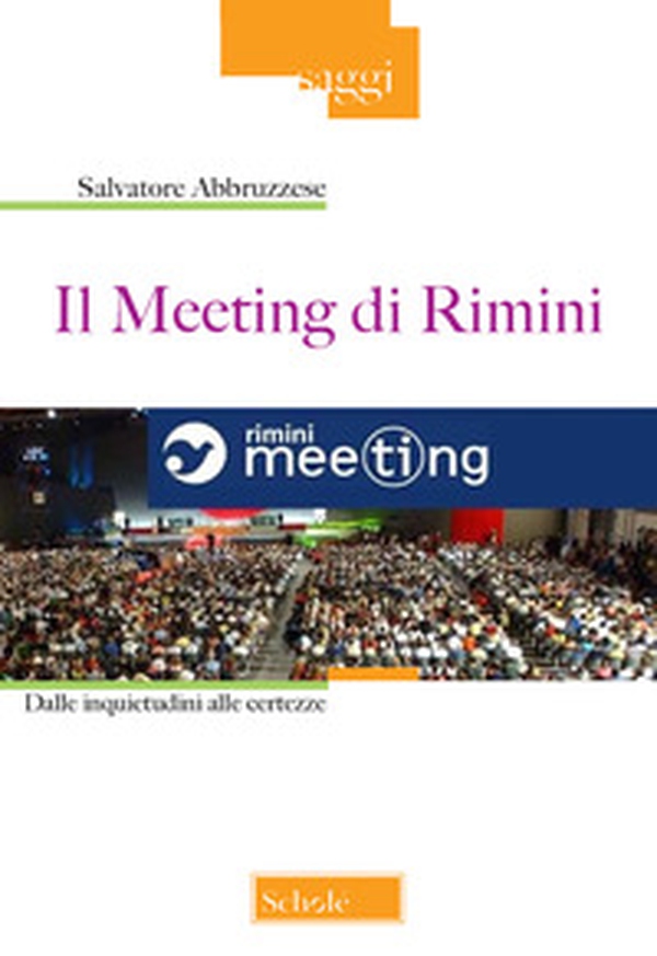 Il meeting di Rimini. Dalle inquietudini alle certezze - Librerie.coop Il meeting di Rimini. Dalle inquietudini alle certezze - Librerie.coop