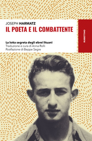 Il poeta e il combattente. La lotta segreta degli ebrei lituani - Librerie.coop