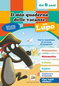 Il mio quaderno delle vacanze con lupo. Amico lupo (dai 6 anni). Con adesivi - Librerie.coop