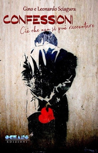 Confessioni. Ciò che non si può raccontare - Librerie.coop