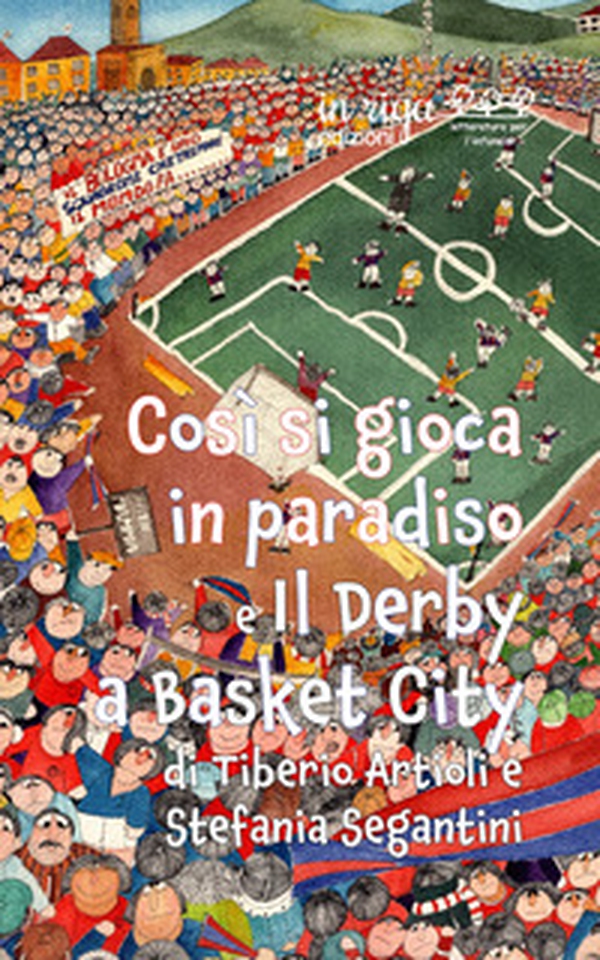 Così si gioca in paradiso e il derby a Basket City - Librerie.coop Così si gioca in paradiso e il derby a Basket City - Librerie.coop