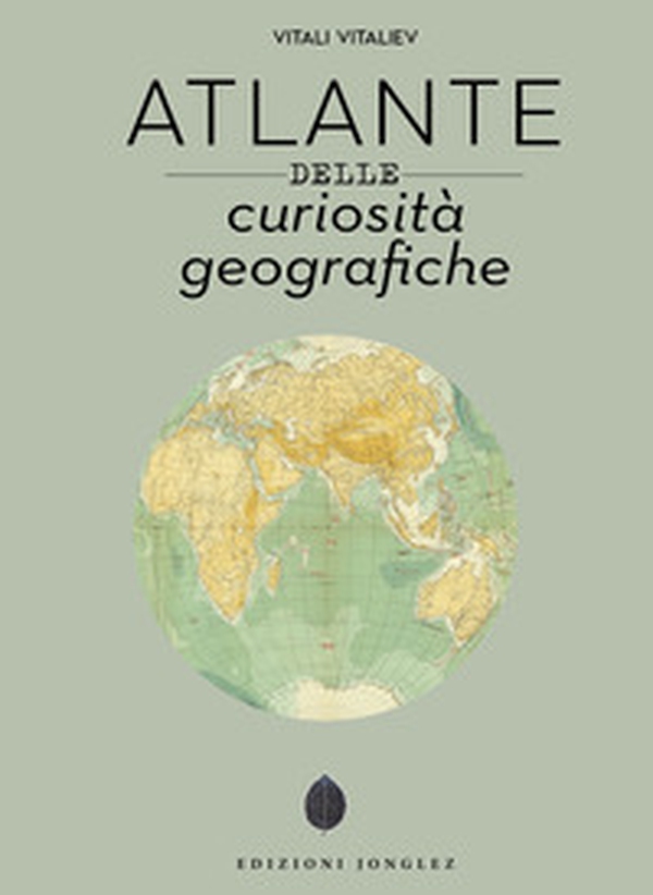 Atlante delle curiosità geografiche - Librerie.coop Atlante delle curiosità geografiche - Librerie.coop