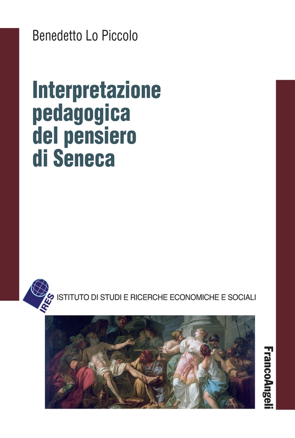 Interpretazione pedagogica del pensiero di Seneca - Librerie.coop Interpretazione pedagogica del pensiero di Seneca - Librerie.coop