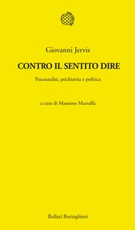Contro il sentito dire. Psicoanalisi, psichiatria e politica - Librerie.coop Contro il sentito dire. Psicoanalisi, psichiatria e politica - Librerie.coop