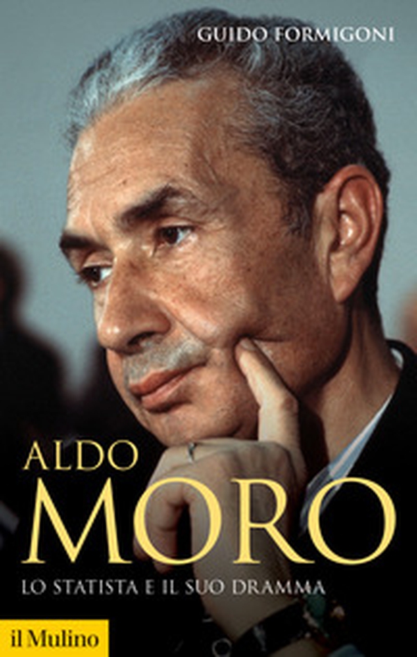 Aldo Moro. Lo statista e il suo dramma - Librerie.coop Aldo Moro. Lo statista e il suo dramma - Librerie.coop
