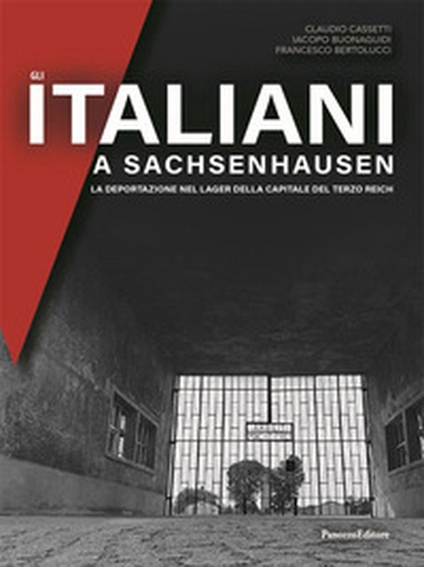 Gli italiani a Sachsenhausen. La deportazione nel Lager della capitale del Terzo Reich - Librerie.coop Gli italiani a Sachsenhausen. La deportazione nel Lager della capitale del Terzo Reich - Librerie.coop