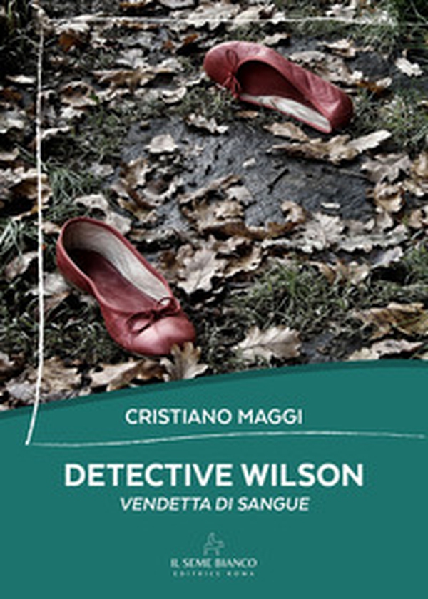 Detective Wilson. Vendetta di sangue - Librerie.coop Detective Wilson. Vendetta di sangue - Librerie.coop