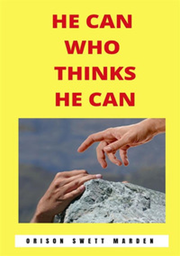He can who thinks he can - Librerie.coop He can who thinks he can - Librerie.coop