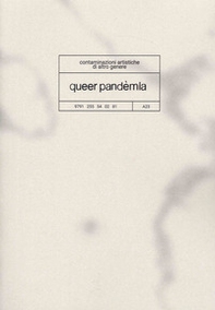 Queer pandèmia. Contaminazioni artistiche di altro genere - Librerie.coop