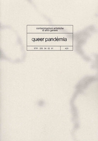 Queer pandèmia. Contaminazioni artistiche di altro genere - Librerie.coop Queer pandèmia. Contaminazioni artistiche di altro genere - Librerie.coop
