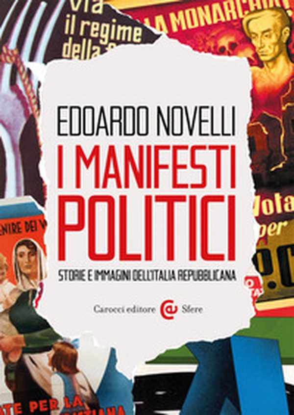 I manifesti politici. Storie e immagini dell'Italia repubblicana - Librerie.coop I manifesti politici. Storie e immagini dell'Italia repubblicana - Librerie.coop
