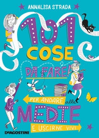 101 cose da fare per andare alle medie e uscirne vivi - Librerie.coop 101 cose da fare per andare alle medie e uscirne vivi - Librerie.coop