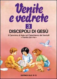 Venite e vedrete. Albo attivo per il catechismo dei fanciulli «Venite con me» - Vol. 3 - Librerie.coop