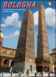 Bologna. Guida turistica con pianta del centro storico - Librerie.coop Bologna. Guida turistica con pianta del centro storico - Librerie.coop