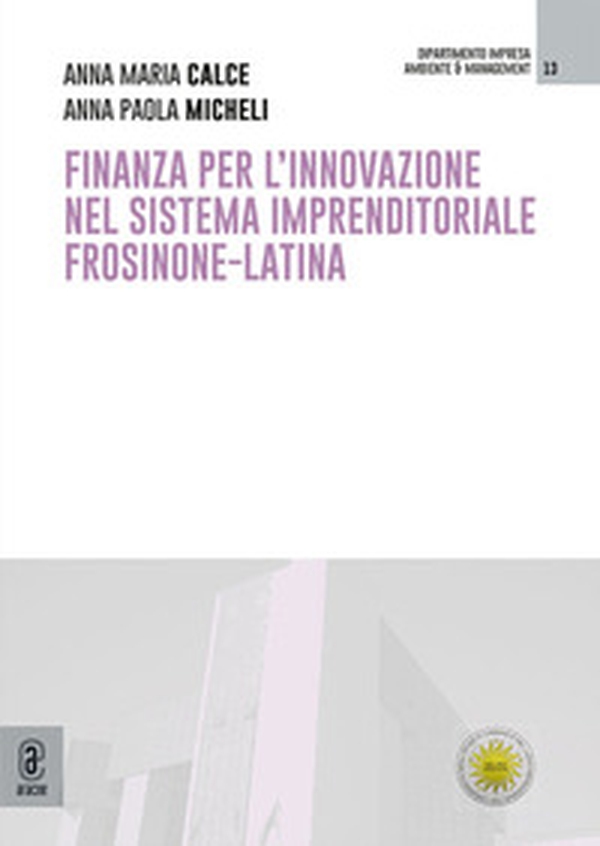 Finanza per l'innovazione nel sistema imprenditoriale Frosinone-Latina - Librerie.coop Finanza per l'innovazione nel sistema imprenditoriale Frosinone-Latina - Librerie.coop