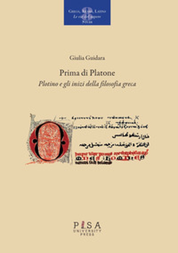 Prima di Platone. Plotino e gli inizi della filosofia greca - Librerie.coop Prima di Platone. Plotino e gli inizi della filosofia greca - Librerie.coop