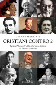 Cristiani contro. I grandi «dissidenti» della letteratura italiana - Librerie.coop