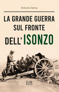 La Grande Guerra sul fronte dell'Isonzo - Librerie.coop