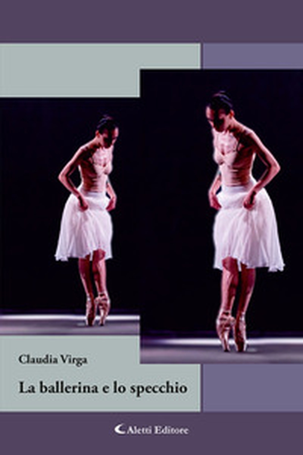 La ballerina e lo specchio - Librerie.coop La ballerina e lo specchio - Librerie.coop