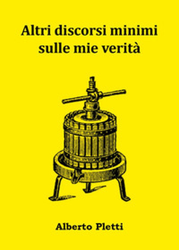 Altri discorsi minimi sulle mie verità - Librerie.coop