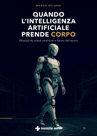 Quando l’Intelligenza Artificiale prende corpo - Librerie.coop