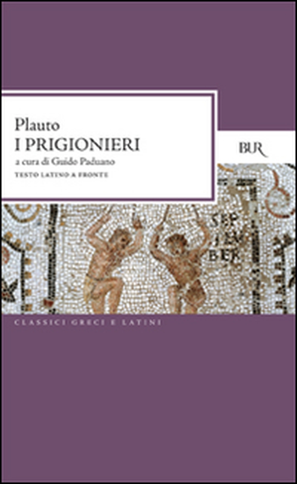 I prigionieri. Testo latino a fronte - Librerie.coop I prigionieri. Testo latino a fronte - Librerie.coop