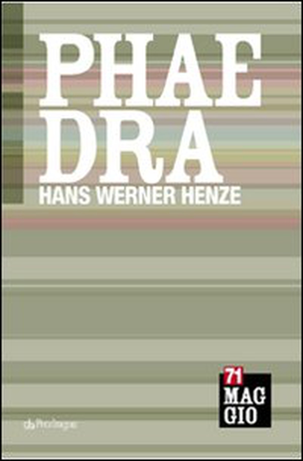 Phaedra di Hans Werner Henze - Librerie.coop Phaedra di Hans Werner Henze - Librerie.coop