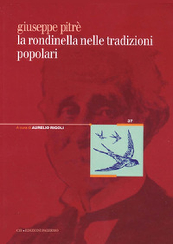 Giuseppe Pitrè. La rondinella nelle tradizioni popolari - Librerie.coop Giuseppe Pitrè. La rondinella nelle tradizioni popolari - Librerie.coop