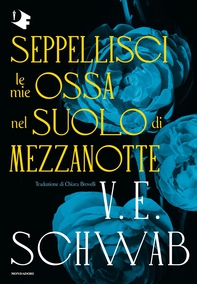 Seppellisci le mie ossa nel suolo di mezzanotte - Librerie.coop