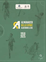 Almanacco dello sport Alberobellese 1950-2025 - Librerie.coop