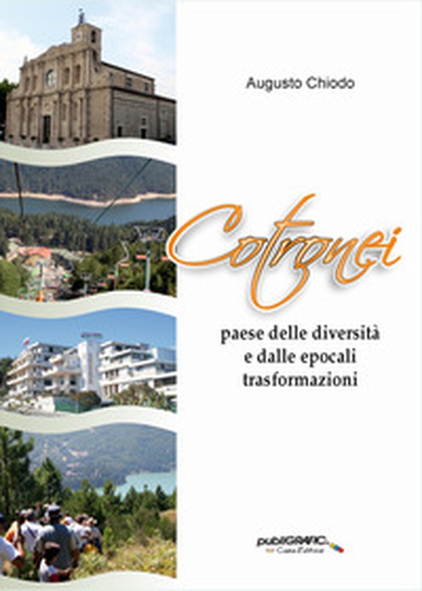 Cotronei. Paese delle diversità e dalle epocali trasformazioni - Librerie.coop Cotronei. Paese delle diversità e dalle epocali trasformazioni - Librerie.coop