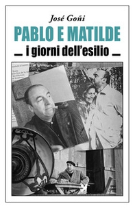 Pablo e Matilde. I giorni dell'esilio - Librerie.coop Pablo e Matilde. I giorni dell'esilio - Librerie.coop