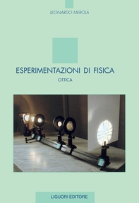 Esperimentazioni di Fisica: Ottica - Librerie.coop Esperimentazioni di Fisica: Ottica - Librerie.coop