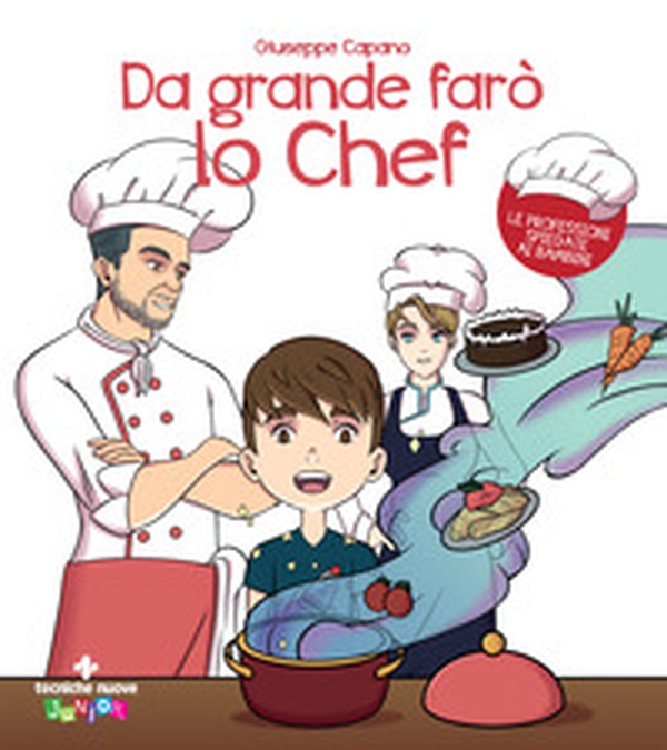 Da grande farò lo chef - Librerie.coop Da grande farò lo chef - Librerie.coop
