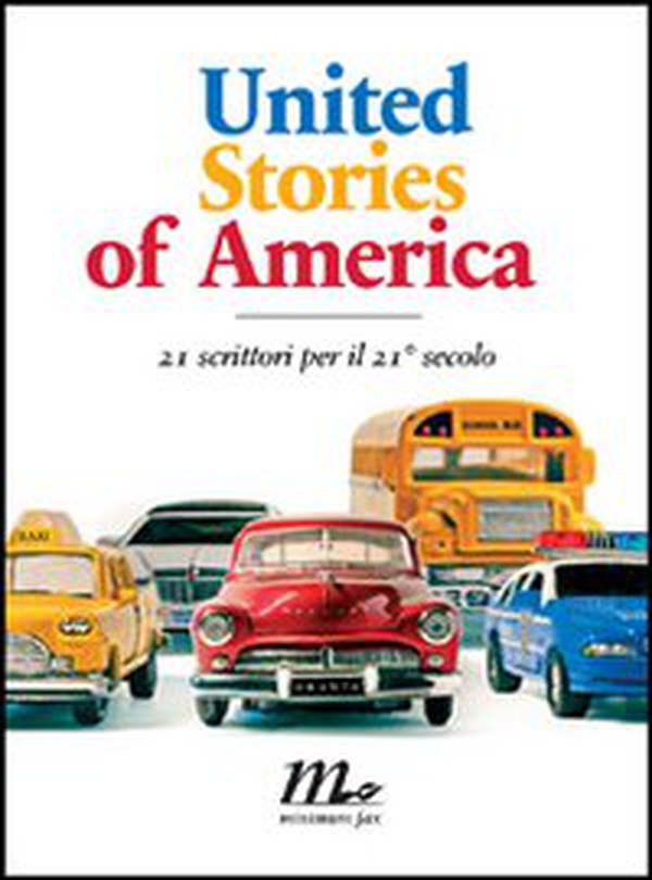 United Stories of America. 21 scrittori per il 21° secolo - Librerie.coop United Stories of America. 21 scrittori per il 21° secolo - Librerie.coop