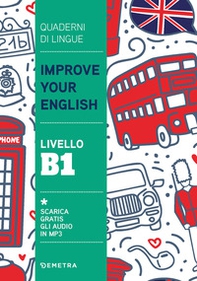 Improve your English. Livello B1 - Librerie.coop