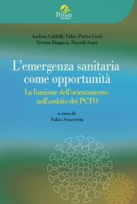 L'emergenza sanitaria come opportunità. La funzione dell'orientamento nell'ambito dei PCTO - Librerie.coop L'emergenza sanitaria come opportunità. La funzione dell'orientamento nell'ambito dei PCTO - Librerie.coop