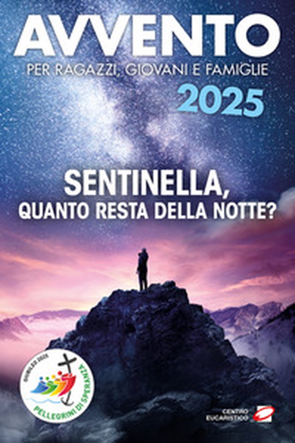 Avvento 2025. Sentinella, quanto resta della notte? - Librerie.coop Avvento 2025. Sentinella, quanto resta della notte? - Librerie.coop